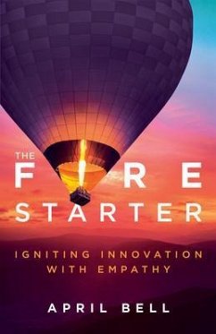The Fire Starter (eBook, ePUB) - Bell, April The Fire Starter (eBook, ePUB) - Bell, April