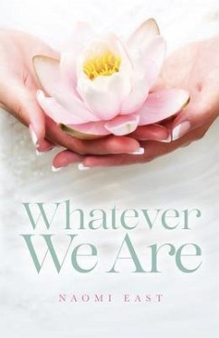 Whatever We Are (eBook, ePUB) - East, Naomi