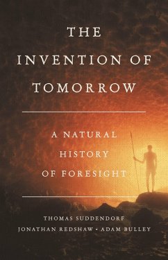 The Invention of Tomorrow (eBook, ePUB) - Suddendorf, Thomas; Redshaw, Jonathan; Bulley, Adam