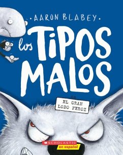Los Tipos Malos En El Gran Lobo Feroz (the Bad Guys in the Big Bad Wolf) - Blabey, Aaron