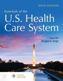 Essentials of the U.S. Health Care System - Shi, Leiyu; Singh, Douglas A