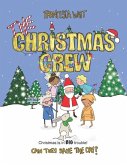 The Christmas Crew: Christmas is in BIG trouble! Can they save the day?