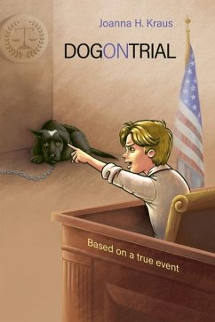 Dog on Trial - Kraus, Joanna H.