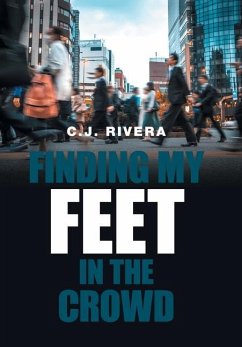 Finding My Feet in the Crowd - Rivera, C. J.