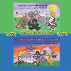 Words Can't Hurt Me! Happiness Will Come, You'll See!: Children's Life Skills Toolkit - Welsh, Jarrod