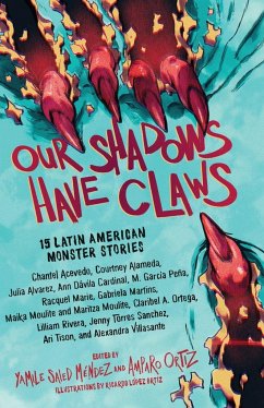 Our Shadows Have Claws - Ortiz, Amparo; Saied Mendez, Yamile