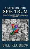 A Life on the Spectrum: Discovering Late in Life that I Have Asperger's Syndrome