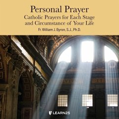 Personal Prayer: Catholic Prayers for Each Stage and Circumstance of Your Life - S. J. Ph. D.