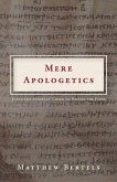 Mere Apologetics: Using the Apostles' Creed to Defend the Faith