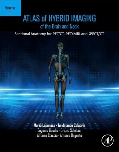 Atlas of Hybrid Imaging Sectional Anatomy for PET/CT, PET/MRI and SPECT/CT Vol. 1: Brain and Neck - Leporace, Mario (Clinical Radiologist, Cosenza Hospital, Italy); Calabria, Ferdinando (Nuclear Physician, Cosenza Hospital, Italy); Gaudio, Eugenio, MD-PhD (Professor of Human Anatomy, â La Sapienza?