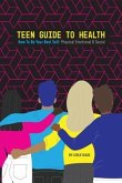 Teen Guide To Health: How To Be Your Best Self: Physical Emotional Social
