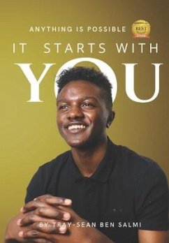 It Starts with YOU!: Anything Is Possible! - Ben Salmi, Tray-Sean