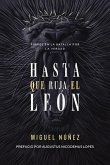 Hasta Que Ruja El León