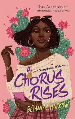 A Chorus Rises: A Song Below Water Novel - Morrow, Bethany C.