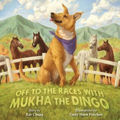 Off to the Races with Mukha the Dingo - Chung, Ray