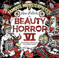 The Beauty of Horror 6: Famous Monsterpieces Coloring Book - Robert, Alan