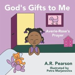 God's Gifts To Me: Averie-Rose's Prayer - Pearson, A. R.