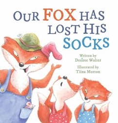 Our Fox Has Lost His Socks - Wolter, Desiree