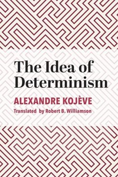 The Idea of Determinism - Kojève, Alexandre