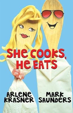 She Cooks, He Eats - Krasner, Arlene; Saunders, Mark