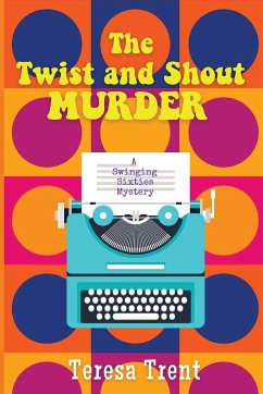 The Twist and Shout Murder - Trent, Teresa