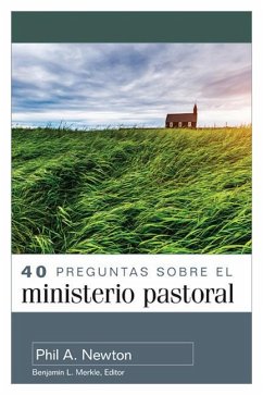 40 Preguntas Sobre El Ministerio Pastoral (40 Questions about Pastoral Ministry) - Newton, Phil A