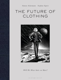 The Future of Clothing - Achermann, Simone (W.I.R.E., Zurich, Switzerland); Sigrist, Stephan (W.I.R.E., Zurich, Switzerland)