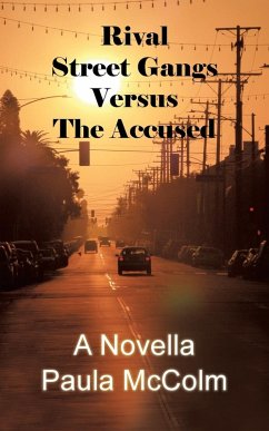 Rival Street Gangs Versus the Accused Rival Street Gangs Versus the Accused