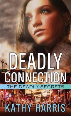 Deadly Connection: The Deadly Secrets Series - Harris, Kathy