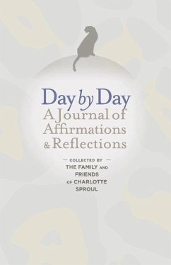 Day by Day: A Journal of Affirmations & Reflections - Sproul, Charlotte