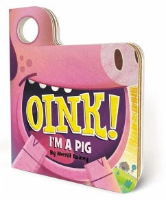 Oink! I'm a Pig - Rainey, Merrill