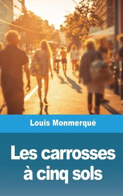 Les carrosses à cinq sols - Monmerqué, Louis