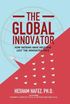 The Global Innovator: How Nations Have Held and Lost the Innovative Edge - Hafez, Hesham; Lipartito Kenneth; Watson, Patricia