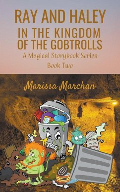 Ray and Haley In the Kingdom of the Gobtrolls - Marchan, Marissa