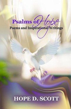 Psalms of Hope: Poems and Inspirational Writings - Scott, Hope D.