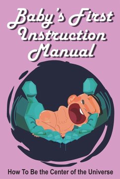 Baby's First Instruction Manual - Huston, Jimmy