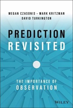 Prediction Revisited - Kritzman, Mark P. (Windham Capital Management Boston; State Street A; Turkington, David (State Street Associates); Czasonis, Megan