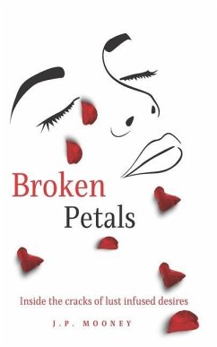 Broken Petals: Inside the cracks of lust infused desires (Book 3 in the Mated Fortune Series) - Mooney, J. P.