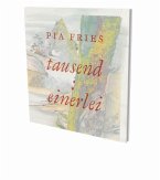 Pia Fries: tausend : einerlei