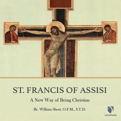 St. Francis of Assisi: Understanding the Prayer and Gifts of Saint Francis - Smiech, Charlie
