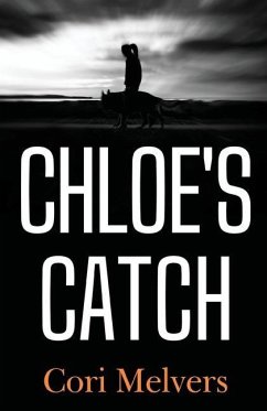 Chloe's Catch - Melvers, Cori