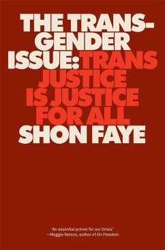 The Transgender Issue: Trans Justice Is Justice for All - Faye, Shon