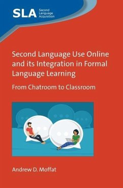 Second Language Use Online and its Integration in Formal Language Learning - Moffat, Andrew D.
