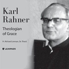 Karl Rahner: Theologian of Grace - Theol