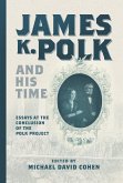 James K. Polk and His Time