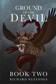 Ground of the Devil: Book Two
