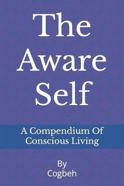 The Aware Self: A Compendium Of Conscious Living - Cognitive Behavioural Services, Cogbeh