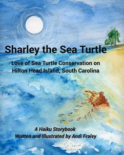 Sharley the Sea TurtleLove of Sea Turtle Conservation on Hilton Head Island, South Carolina - Fraley, Andi