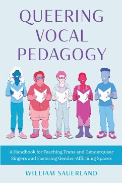 Queering Vocal Pedagogy - Sauerland, William