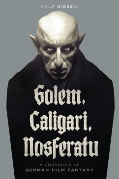 Golem, Caligari, Nosferatu - A Chronicle of German Film Fantasy - Giesen, Rolf